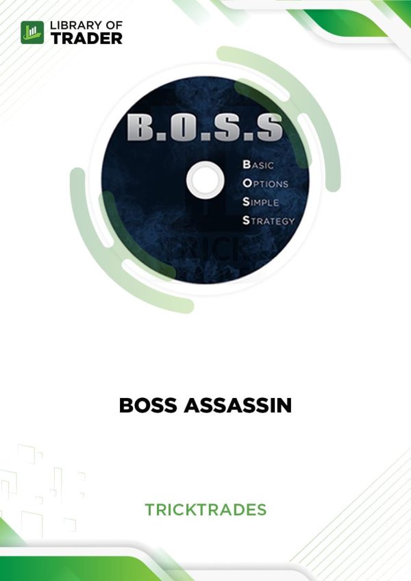 BOSS Assassin - Tricktrades for Consistent Profitability