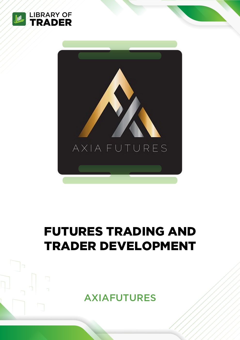 Futures Trading and Trader Development by Axia Futures