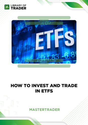 How To Invest And Trade In ETFs owned by Master Trader