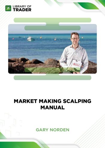 Market Making Scalping Manual by Gary Norden
