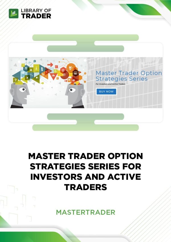 Master Trader Option Strategies Series for Investors and Active Traders will be able to uncover low-risk, high-odds options opportunities