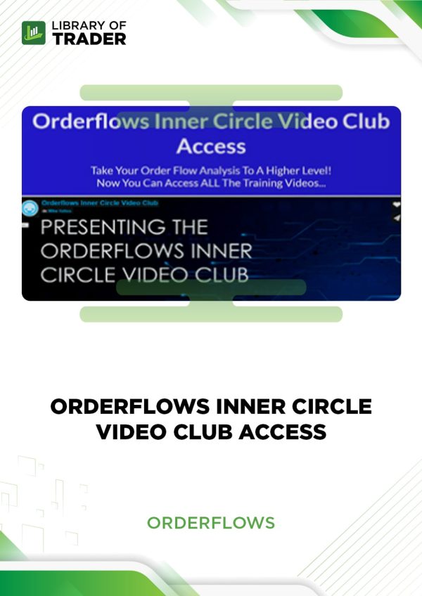 Orderflows Inner Circle Video Club Access by Orderflows