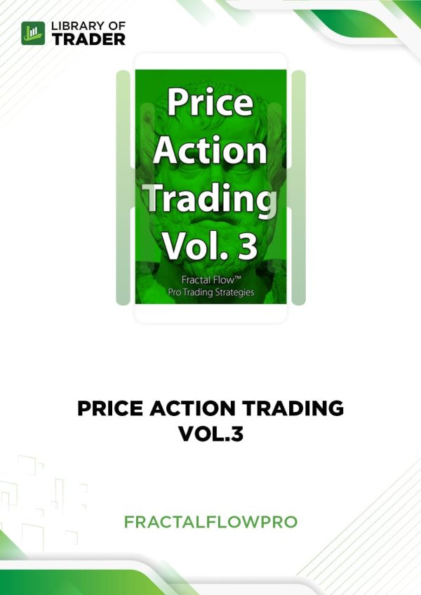 Price Action Trading Vol 3 by Fractal Flow Pro