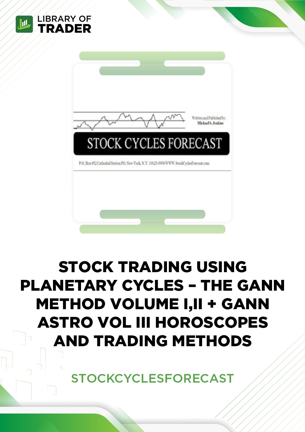 Stock Trading Using Planetary Cycles: The Gann Method, Gann Astro Vol and Trading Methods