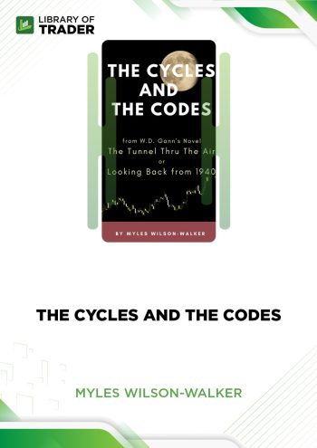 The Cycles and The Codes by Myles Wilson Walker