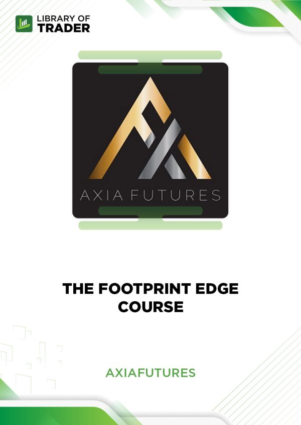 The Footprint Edge Course by Axia Futures