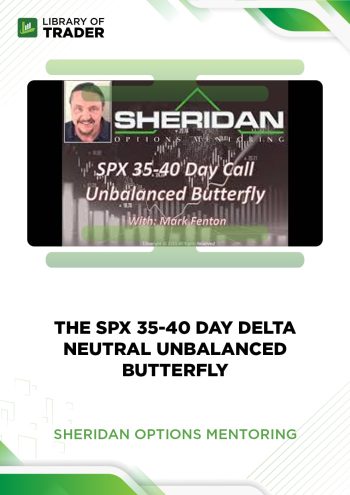 The SPX 35 40 Day Delta Neutral Unbalanced Butterfly by Sheridan Options Mentoring