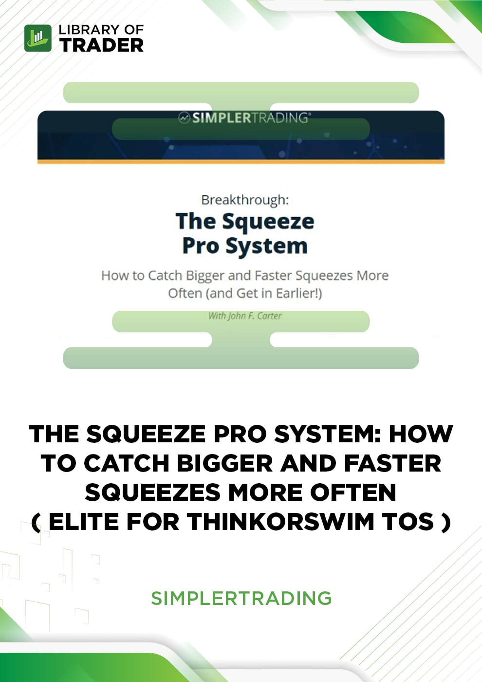The Squeeze Pro System Elite by Simplertrading: How to Catch Bigger and Faster Squeezes