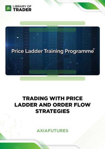 Trading with Price Ladder and Order Flow Strategies by Axia Futures
