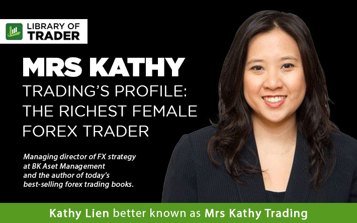 Mrs Kathy Trading’s Profile: The Richest Female Forex Trader by Kathy Lien
