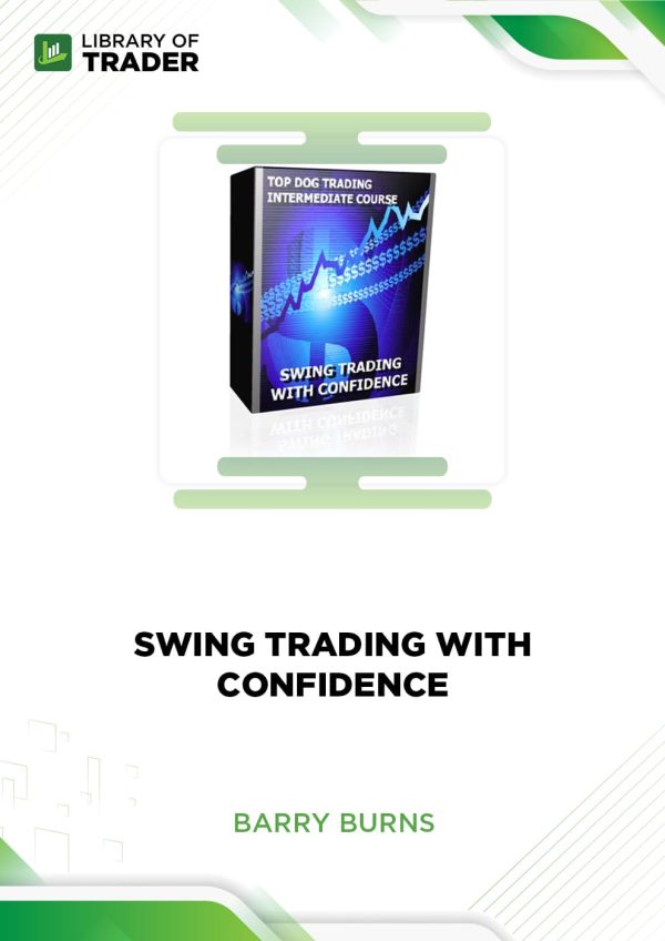 Swing Trading with Confidence by Barry Burns