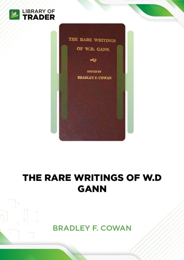 The Rare Writings of W.D Gann by Bradley F. Cowan