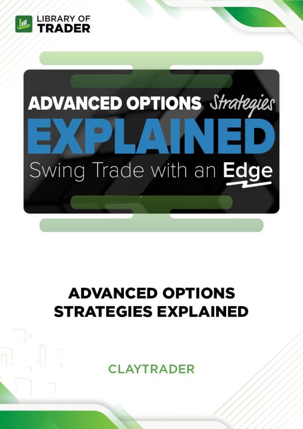 Advanced Options Strategies Explained by ClayTrader
