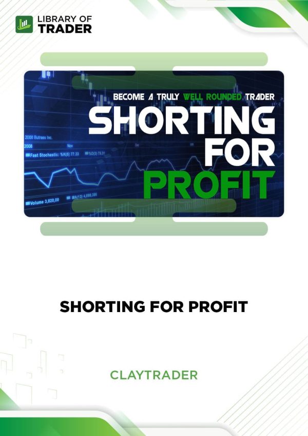 ClayTrader's Shorting for Profit