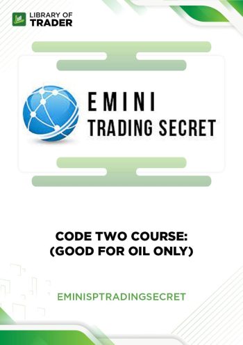 Code Two Course: (Good For Oil Only) by Eminis Trading Secret