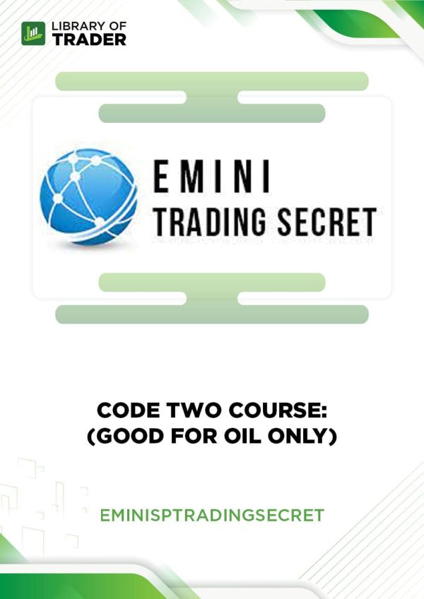 Code Two Course: (Good For Oil Only) by Eminis Trading Secret