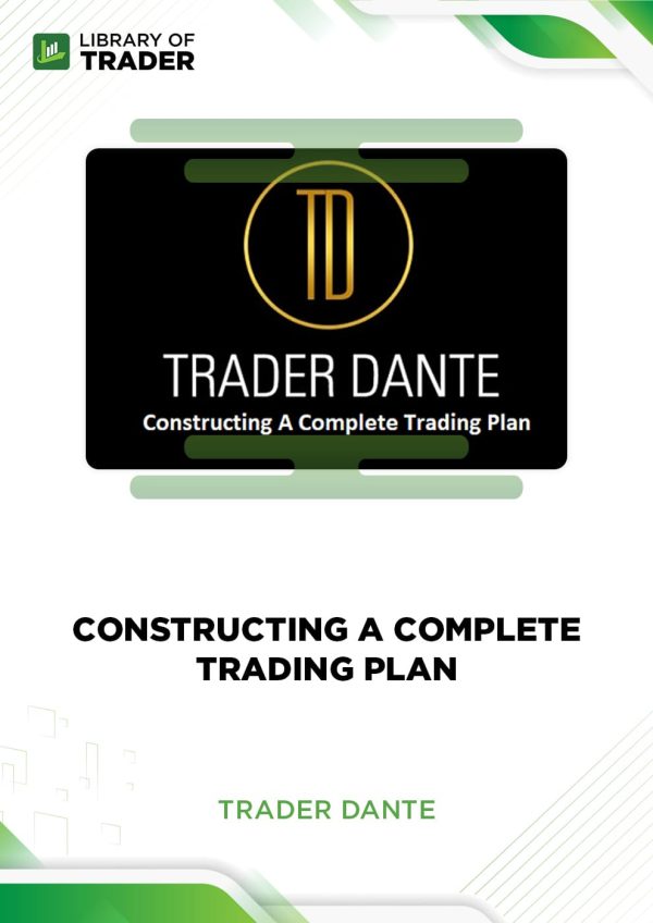 Constructing A Complete Trading Plan by Trader Dante