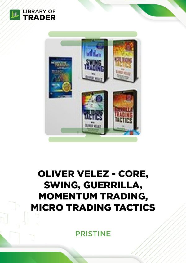 Core, Swing, Guerrilla, Momentum Trading, Micro Trading Tactics by Oliver Velez & Pristine
