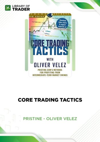 Core Trading Tactics by Oliver Velez & Pristine
