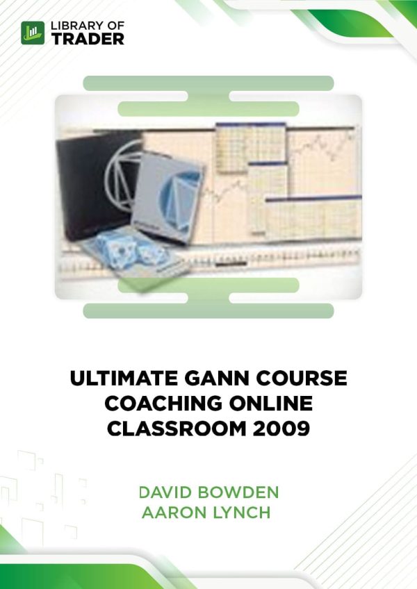 Ultimate Gann Course Coaching Online Classroom 2009 - David Bowden & Aaron LynchUltimate Gann Course Coaching Online Classroom 2009 by David Bowden & Aaron Lynch
