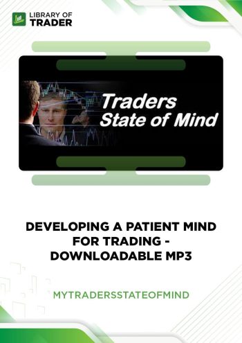Developing a Patient Mind for Trading Downloadable MP3