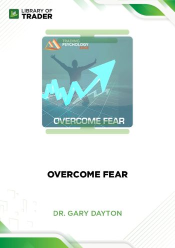 Overcome Fear by Dr. Gary Dayton