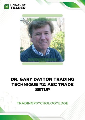 Dr. Gary Dayton’s Trading Technique #2: ABC Trade Setup by Trading Psychology Edge