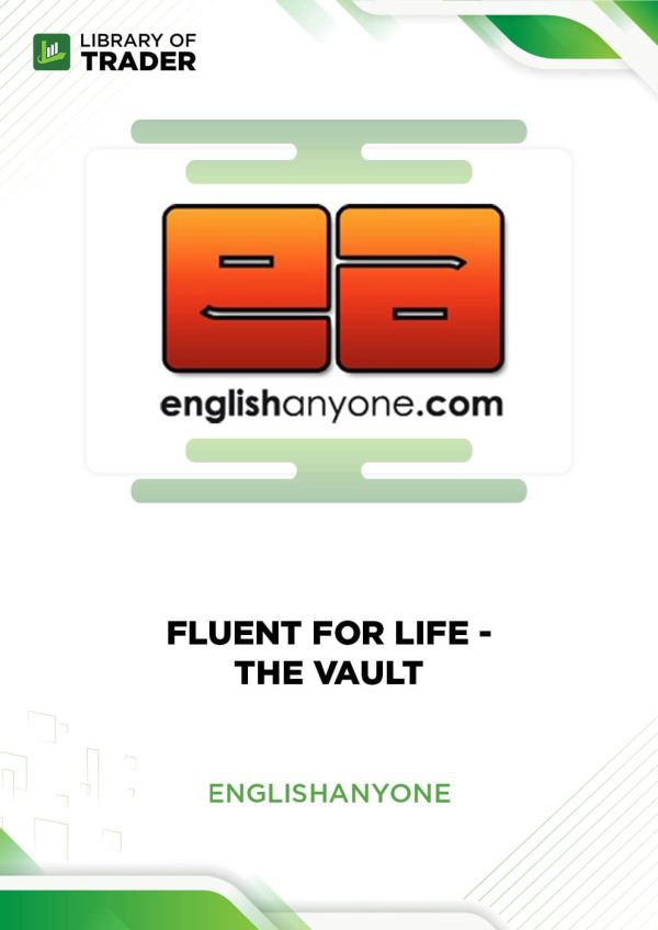 Fluent for Life - The Vault with 100 Lesson Sets and Bonuses | LibraryofTrader