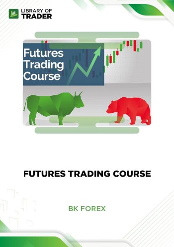 Futures Trading Course BK Forex | LibraryofTrader