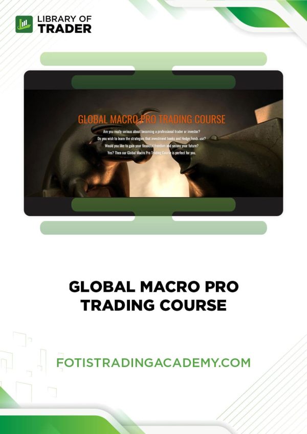 Global Macro Pro Trading Course by Fotis Trading Academy