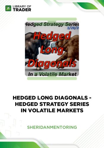 Hedged Strategy Series in Volatile Markets by Hedged Long Diagonals