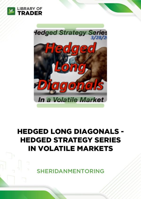 Hedged Strategy Series in Volatile Markets by Hedged Long Diagonals