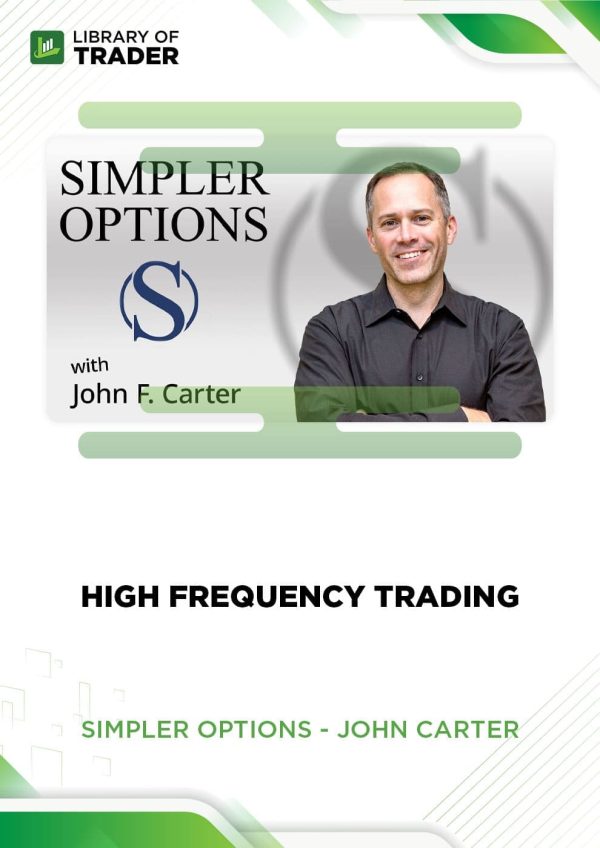 High Frequency Trading - Simpler Options - John Carter