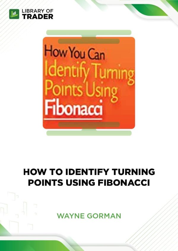 How to Identify Turning Points Using Fibonacci - Wayne Gorman