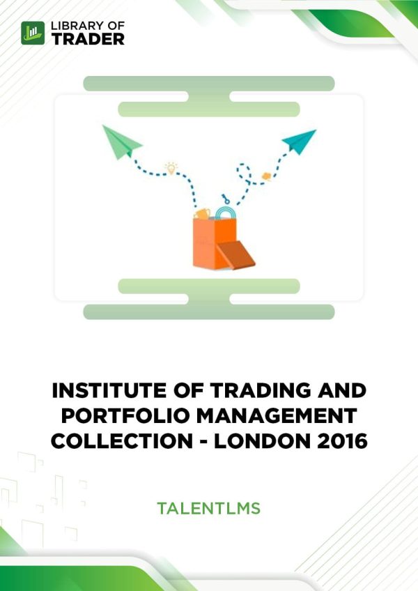 Institute of Trading and Portfolio Management Collection London 2016 by Talent LMS