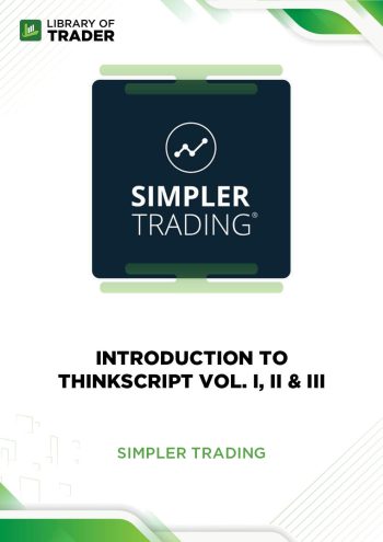 Introduction To ThinkScript Vol. I, II & III by Simpler Trading