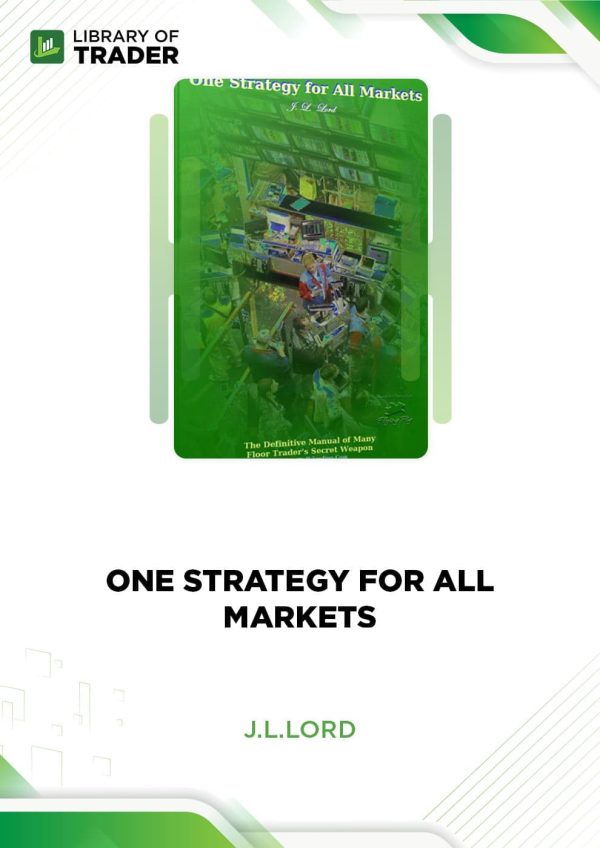 J.L.Lord - One Strategy for All Markets
