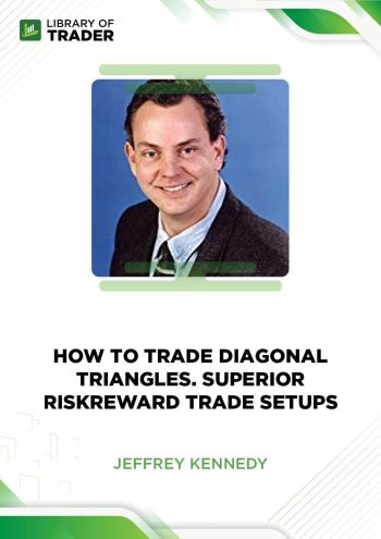 Jeffrey Kennedy - How to Trade Diagonal Triangles. Superior RiskReward Trade Setups