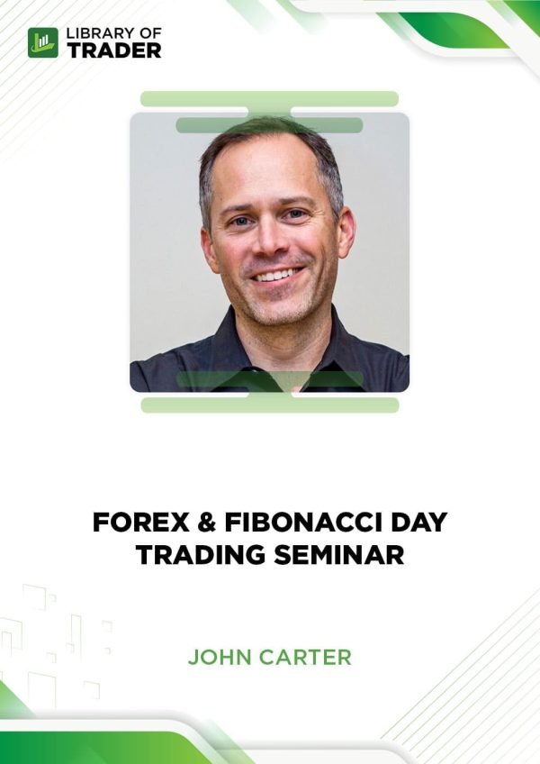 John Carter - Forex & Fibonacci Day Trading Seminar