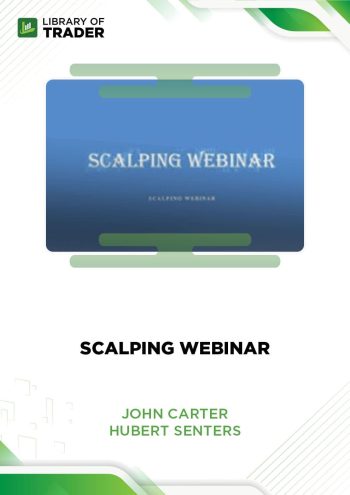 John Carter & Hubert Senters - Scalping Webinar