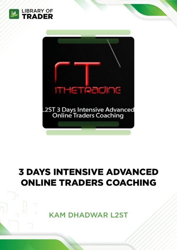 Kam Dhadwar L2ST - 3 Days Intensive Advanced Online Traders Coaching