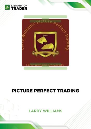 Larry Williams - Picture Perfect Trading