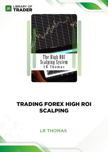 LR Thomas - Trading Forex High ROI Scalping
