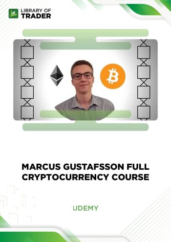Full Cryptocurrency Course: Bitcoin, Ethereum & Blockchain by Marcus Gustafsson