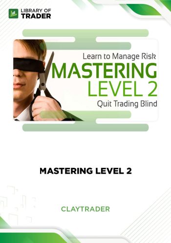 Mastering Level 2 - ClayTrader