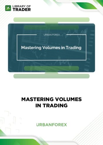 Mastering Volumes in Trading - Urbanforex
