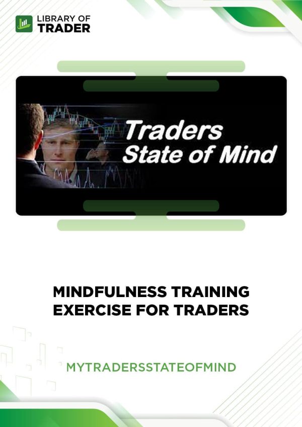 Mindfulness Training Exercise for Traders by Mytradersstateofmind