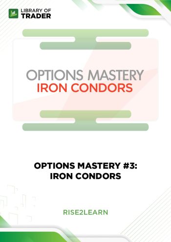 Options Mastery #3: Iron Condors - Rise2Learn | Library of Trader