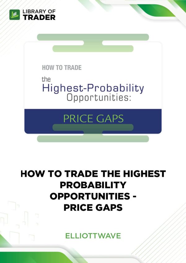 How to Trade the Highest Probability Opportunities Price Gaps