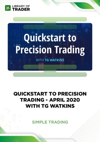 Quickstart To Precision Trading - April 2020 with TG Watkins